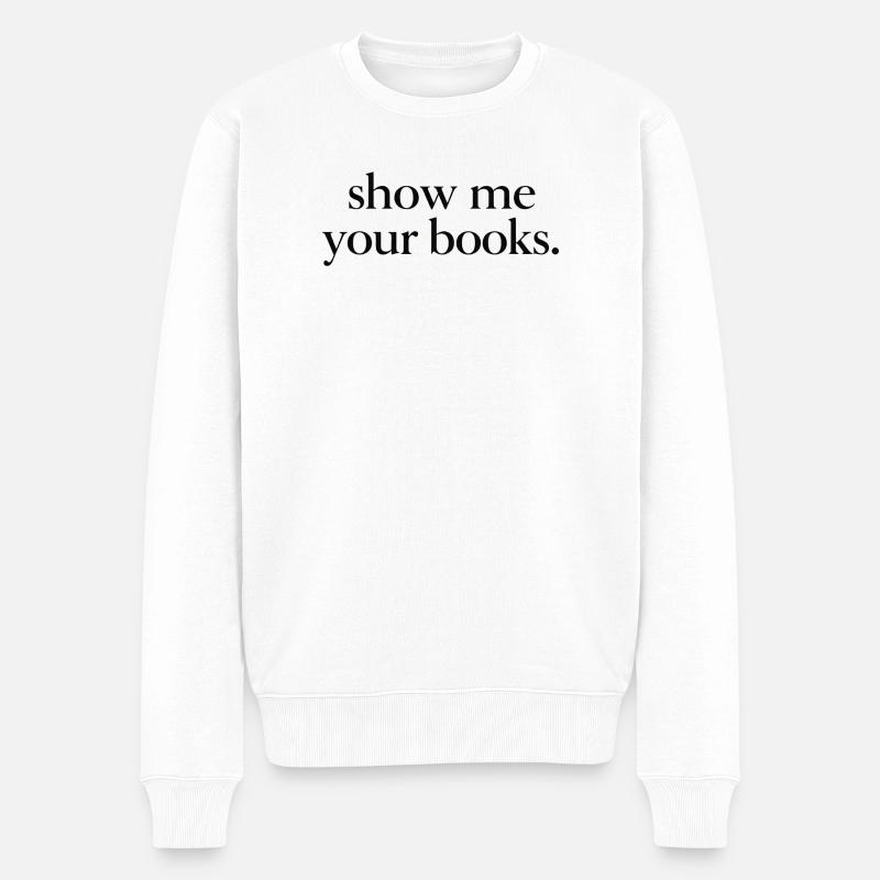 Zeig mir deine Bücher. - Männer Premium Bio Pullover - Weiß