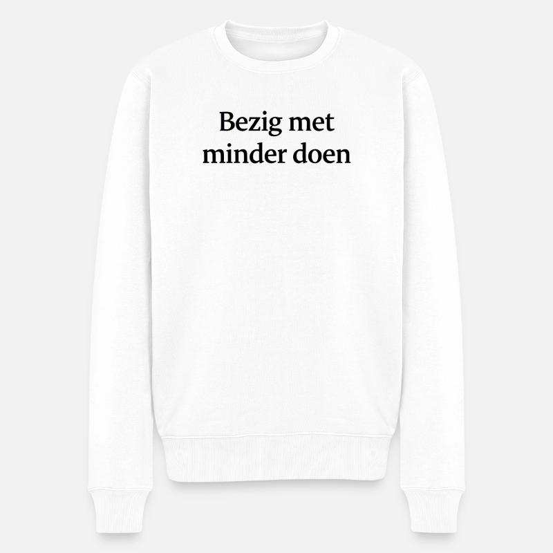 Weniger tun – Trendiges Textdesign - Männer Premium Bio Pullover - Weiß