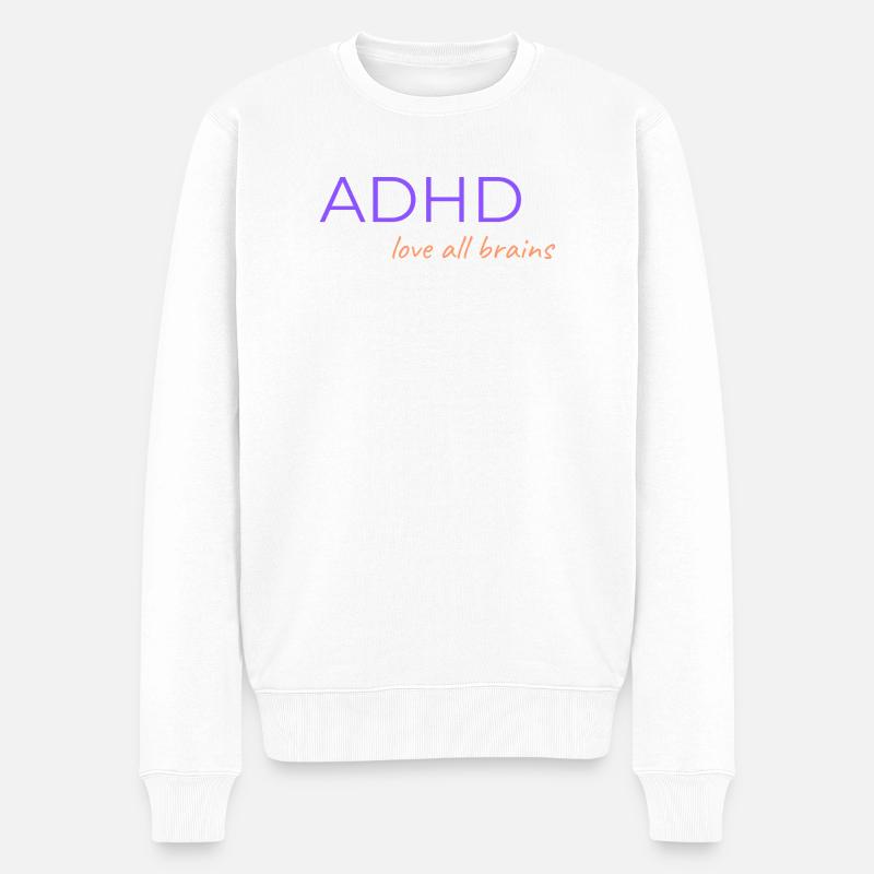 ADHD Liebe alle Gehirne - Männer Premium Bio Pullover - Weiß