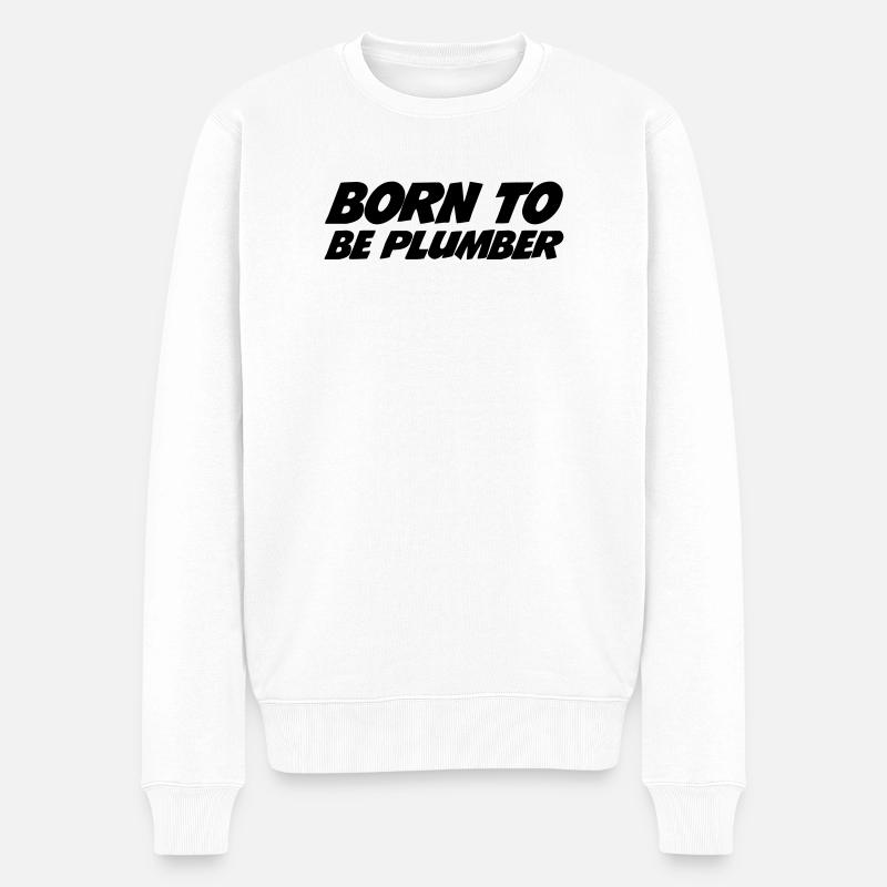 Born to be Plumber - Männer Premium Bio Pullover - Weiß