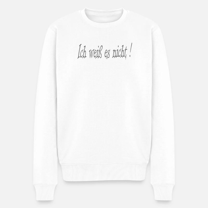 Ich weiss es nicht! - Spruch - Männer Premium Bio Pullover - Weiß