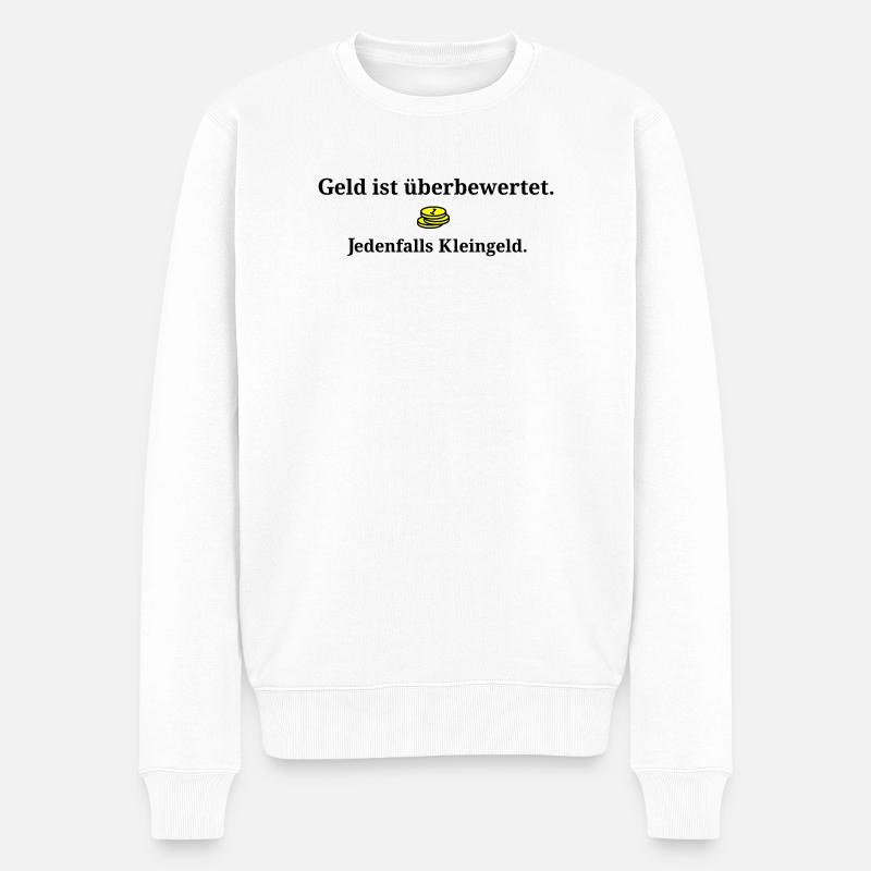 L’argent est surévalué - Pull Premium bio Homme - blanc