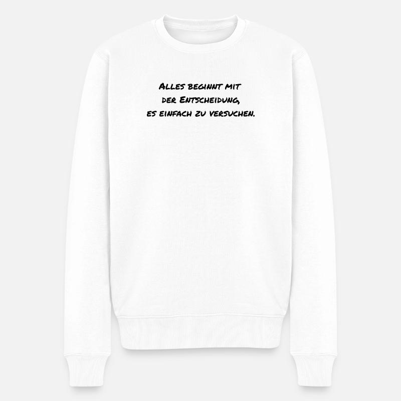 Spruch Motivation  - Männer Premium Bio Pullover - Weiß