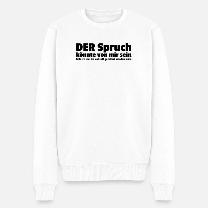 DER Spruch - Männer Premium Bio Pullover - Weiß