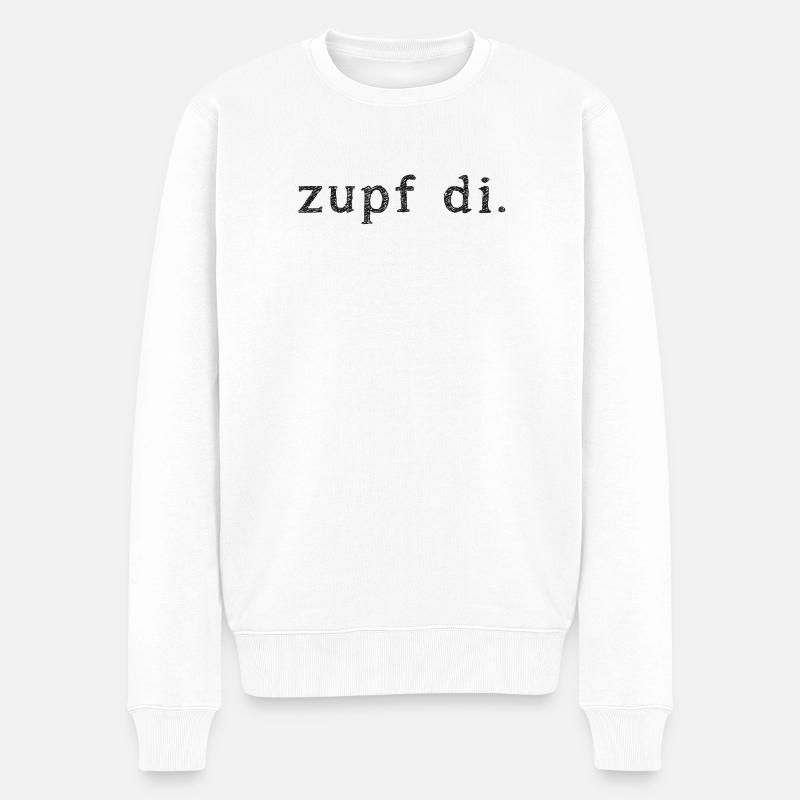 Zupf di. Dialekt, geh weg - Männer Premium Bio Pullover - Weiß