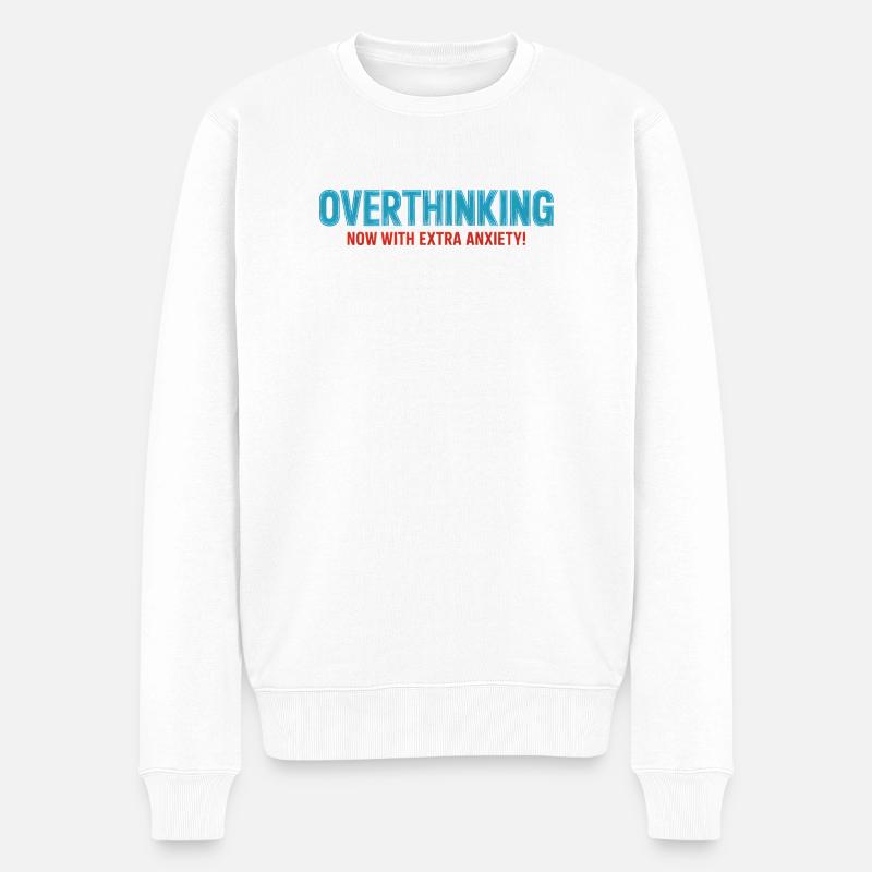Überdenken, jetzt mit zusätzlicher Angst! - Männer Premium Bio Pullover - Weiß