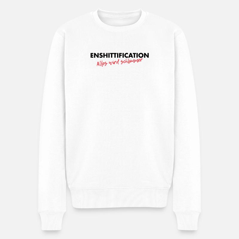 Enshittification - alles wird schlimmer! - Männer Premium Bio Pullover - Weiß
