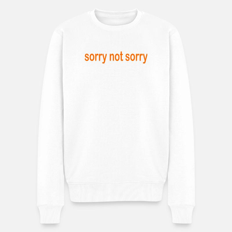 sorry not sorry - Männer Premium Bio Pullover - Weiß