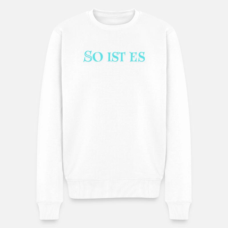 So ist es - Männer Premium Bio Pullover - Weiß