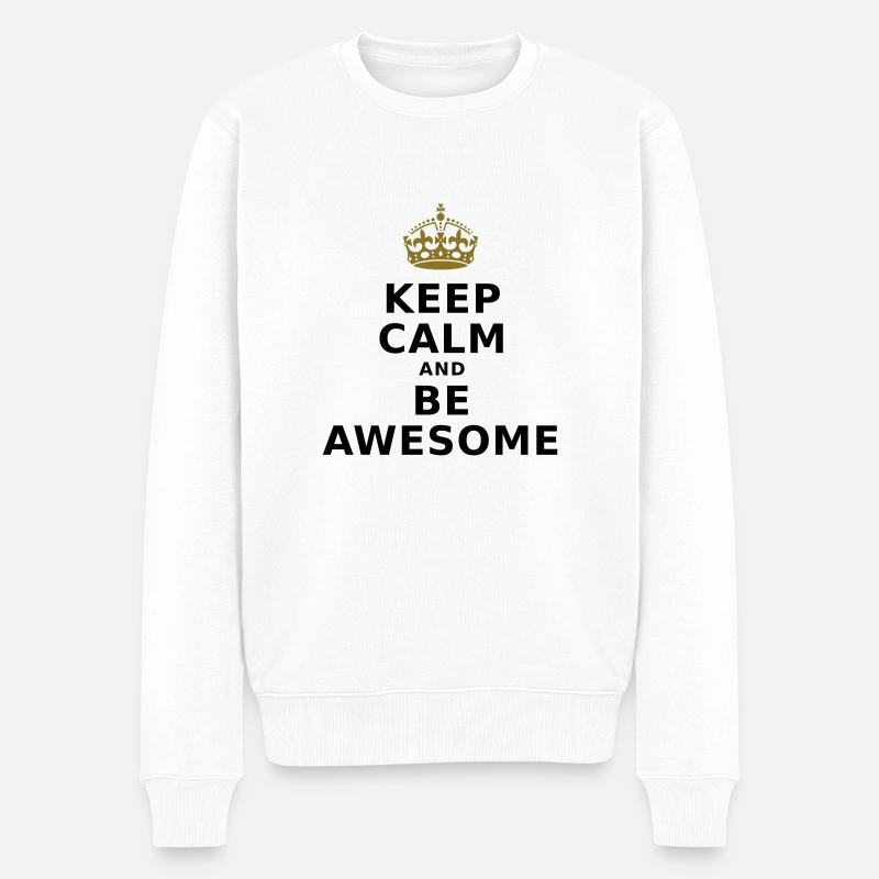KEEP CALM AND BE AWESOME - Männer Premium Bio Pullover - Weiß