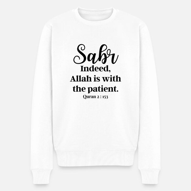 Sabr - be patient /Islam /Allah /Muslim - Pull Premium bio Homme - blanc