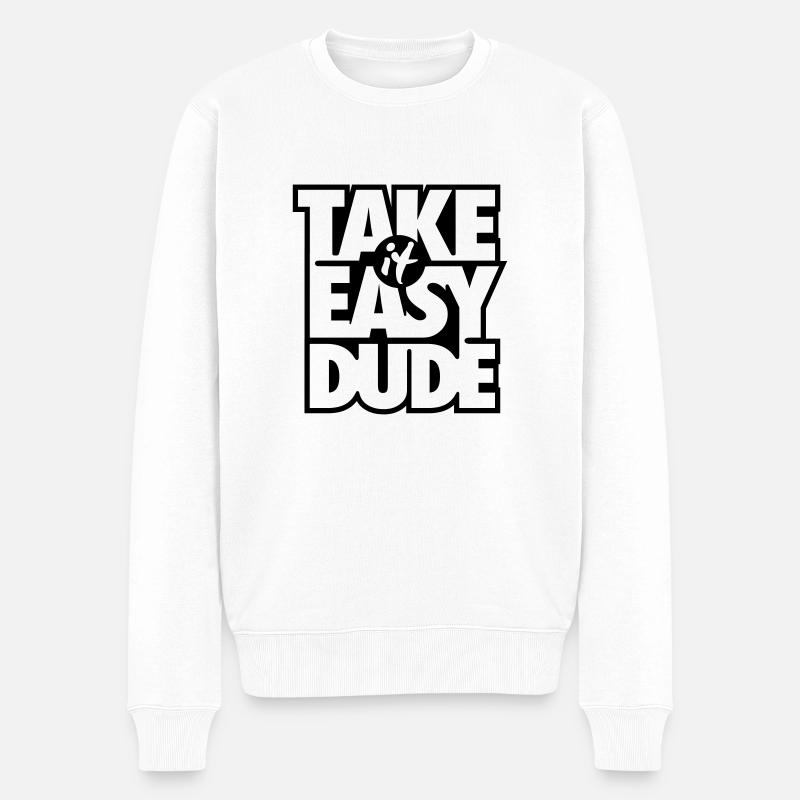 Take it easy Dude - Geschenk - Männer Premium Bio Pullover - Weiß
