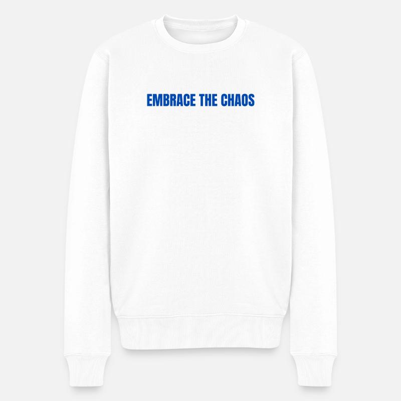 Umarme die Chaos Bold-Typografie - Männer Premium Bio Pullover - Weiß