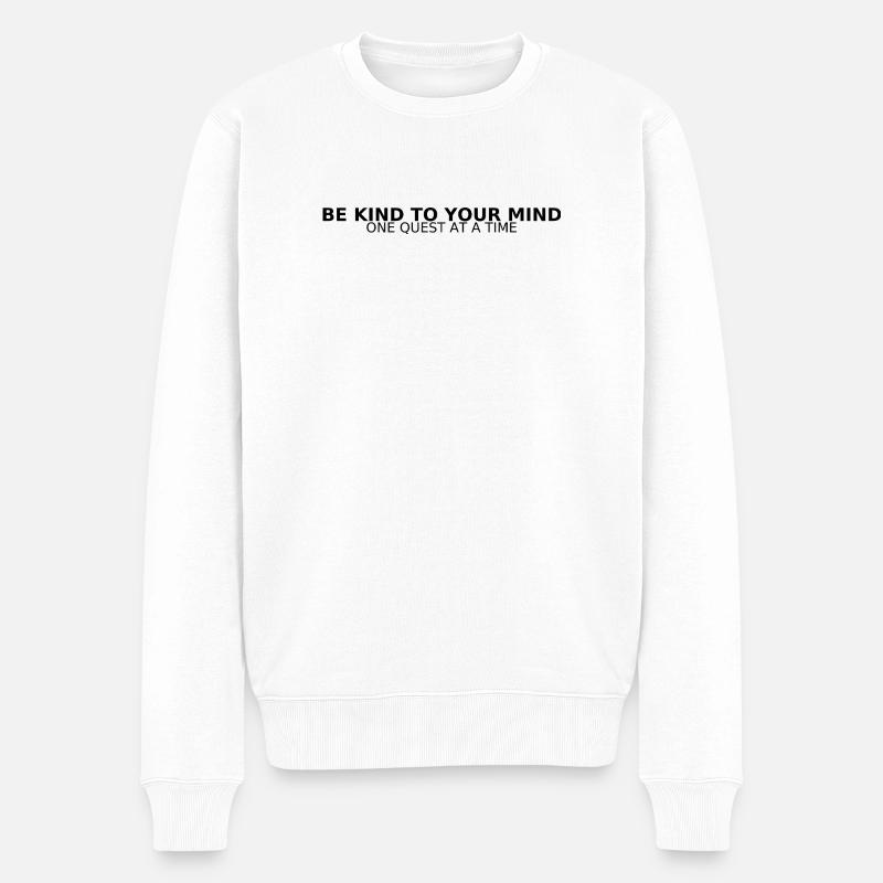 BE KIND TO YOUR MIND - Männer Premium Bio Pullover - Weiß