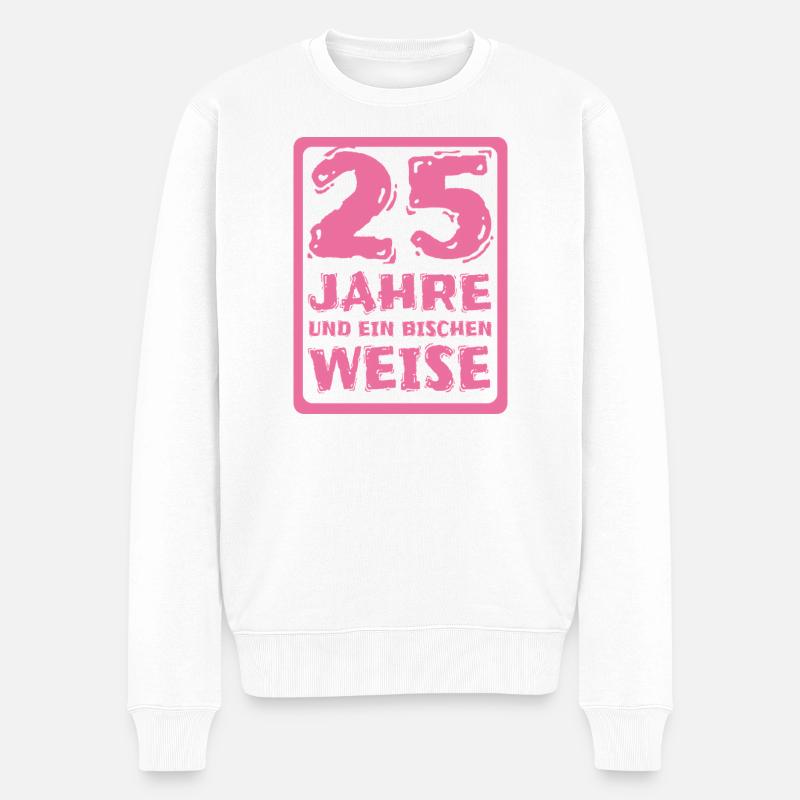 Spruch 25 - Männer Premium Bio Pullover - Weiß