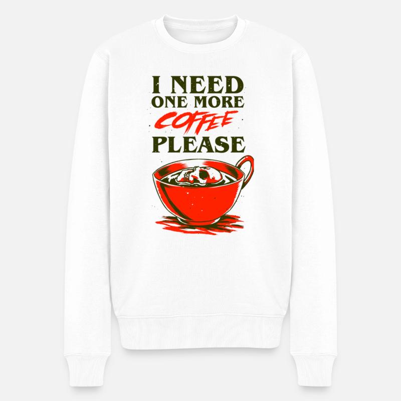 I Need One More Coffee - Pull Premium bio Homme - blanc