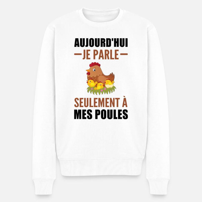 aujourd hui je parle à mes poules / humour fermier - Pull Premium bio Homme - blanc