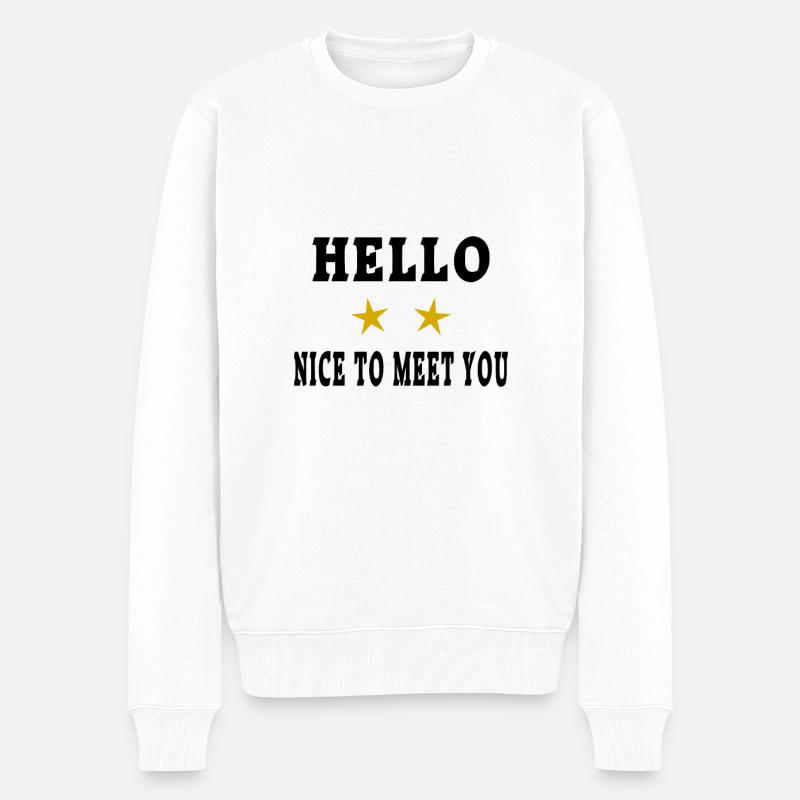 Hello - Nice to meet you - Pull Premium bio Homme - blanc