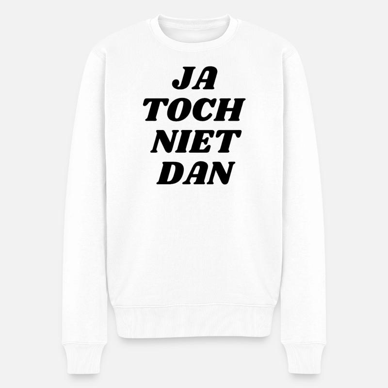 Ja toch niet dan! - Pull Premium bio Homme - blanc