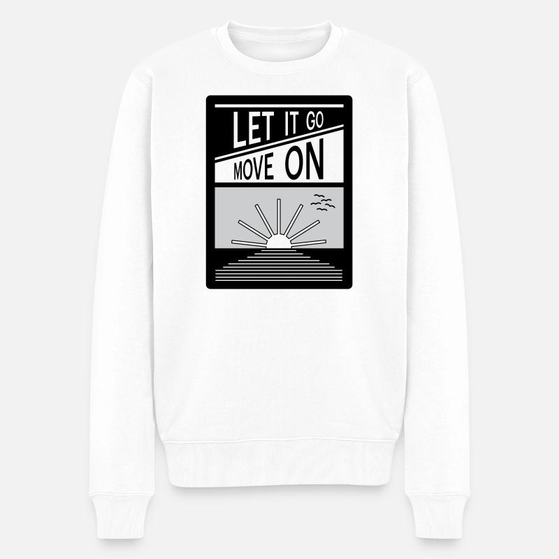 Laissez tomber. Passe à autre chose. - Pull Premium bio Homme - blanc
