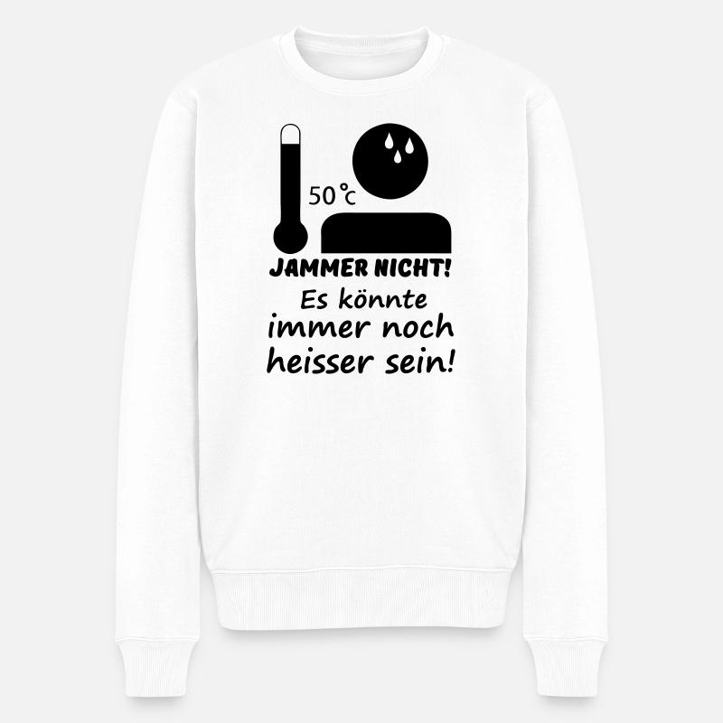 Heiß - Jammer nicht (Sommer) Geschenk - Männer Premium Bio Pullover - Weiß