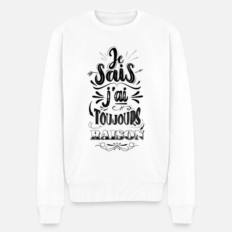 Je sais, j’ai toujours raison. - Pull Premium bio Homme - blanc