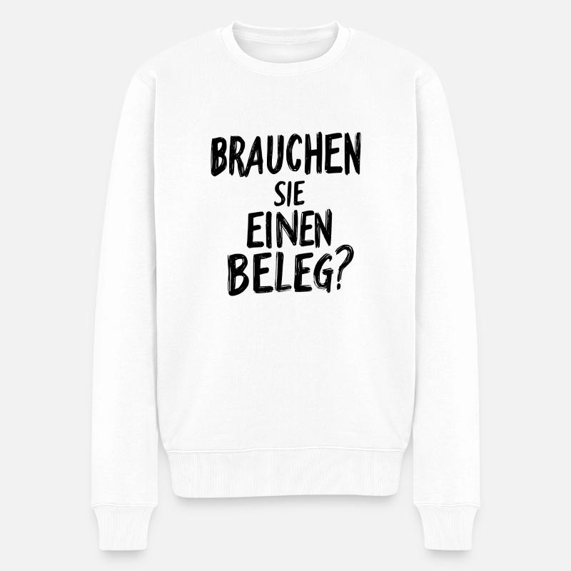 Brauchen Sie einen Beleg? - schwarz - Männer Premium Bio Pullover - Weiß