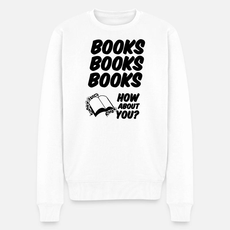 Books, Books, Books (Bücher) Geschenk - Männer Premium Bio Pullover - Weiß