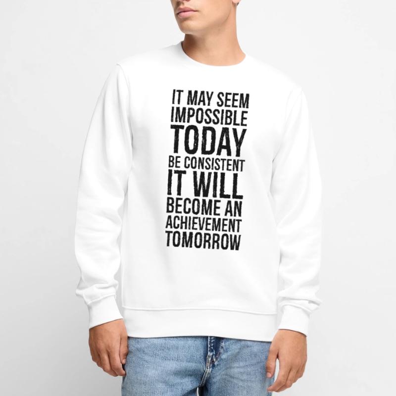 it may seem impossible today be consistent it Männer Premium Bio Pullover