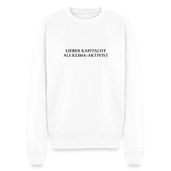 LIEBER KAPITALIST ALS KLIMA-AKTIVIST - Männer Premium Bio Pullover - Weiß - Vorne - Thijin (182cm)