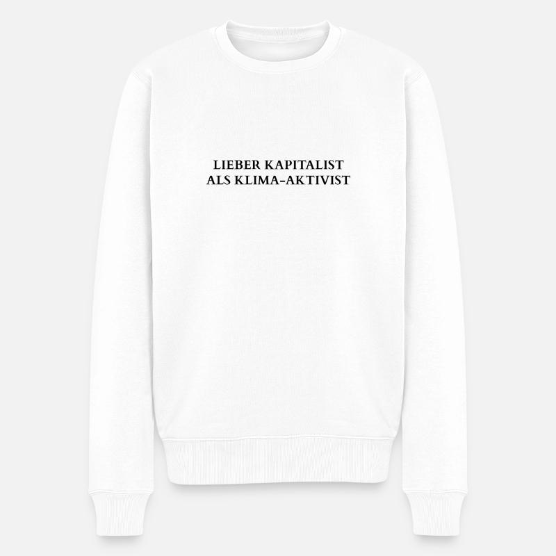 LIEBER KAPITALIST ALS KLIMA-AKTIVIST - Männer Premium Bio Pullover - Weiß