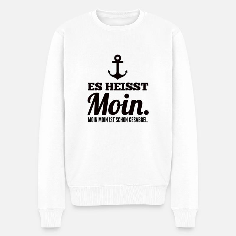 Es Heisst Moin. Moin Moin Ist Schon Gesabbel - Männer Premium Bio Pullover - Weiß