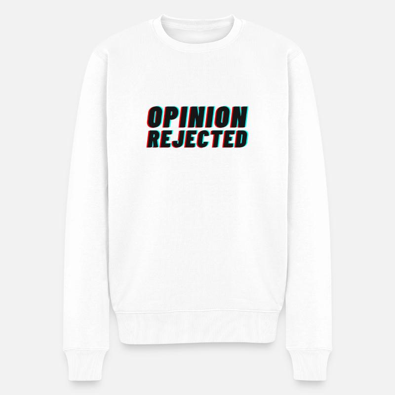 Opinion Rejected! - Männer Premium Bio Pullover - Weiß