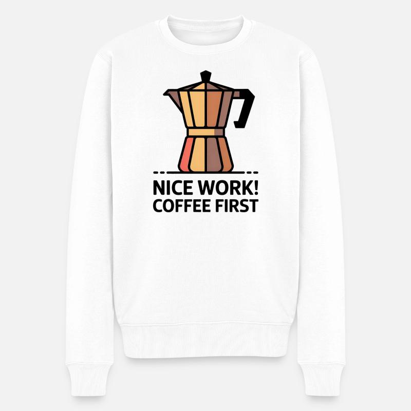Beau travail ! Coffee First - Cafetière Moka - Pull Premium bio Homme - blanc