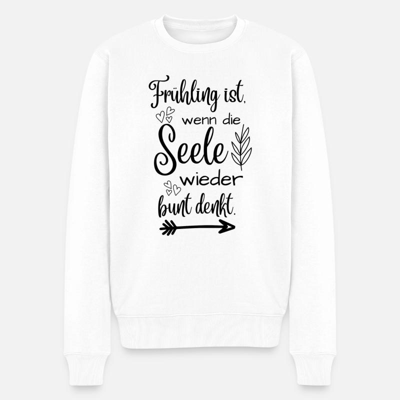 Frühlingsspruch, Frühlingszitat, Frühling,Blumen - Männer Premium Bio Pullover - Weiß
