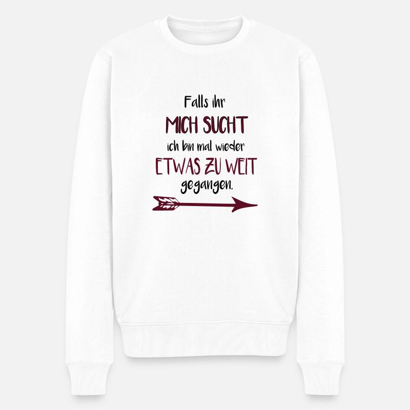 Falls ihr mich sucht - Männer Premium Bio Pullover - Weiß