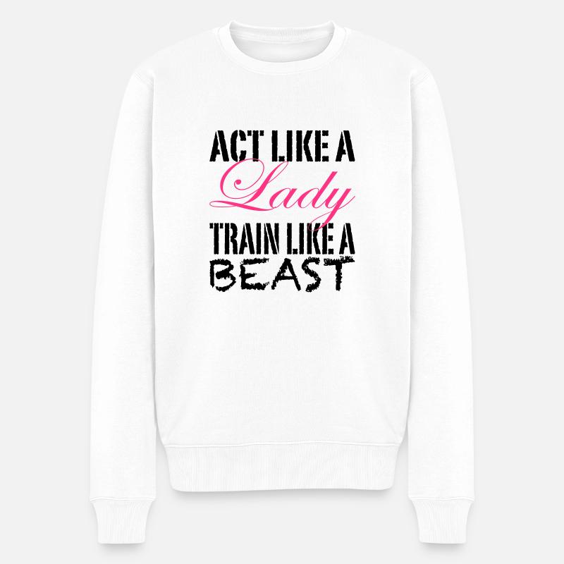Act Like A Lady Train Like A Beast - Männer Premium Bio Pullover - Weiß