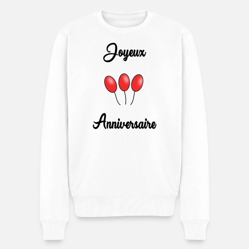 JOYEUX ANNIVERSAIRE. HAPPY BIRTHDAY. ANNIVERSAIRE. - Pull Premium bio Homme - blanc