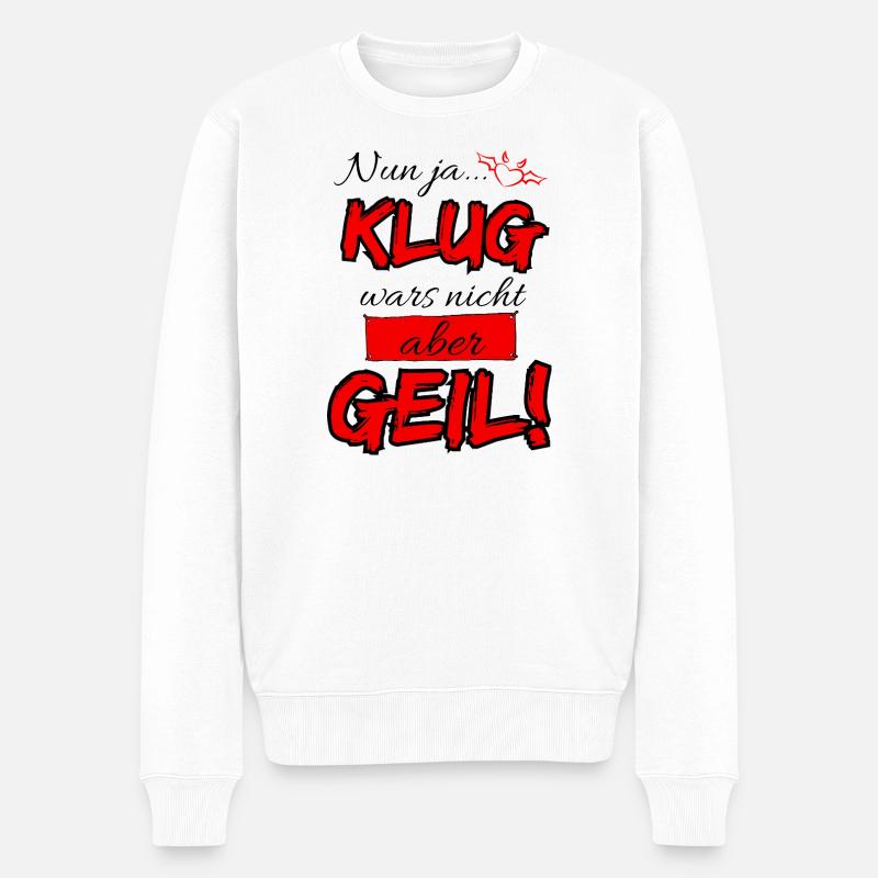 Nun ja...Klug wars nicht aber Geil - Pull Premium bio Homme - blanc