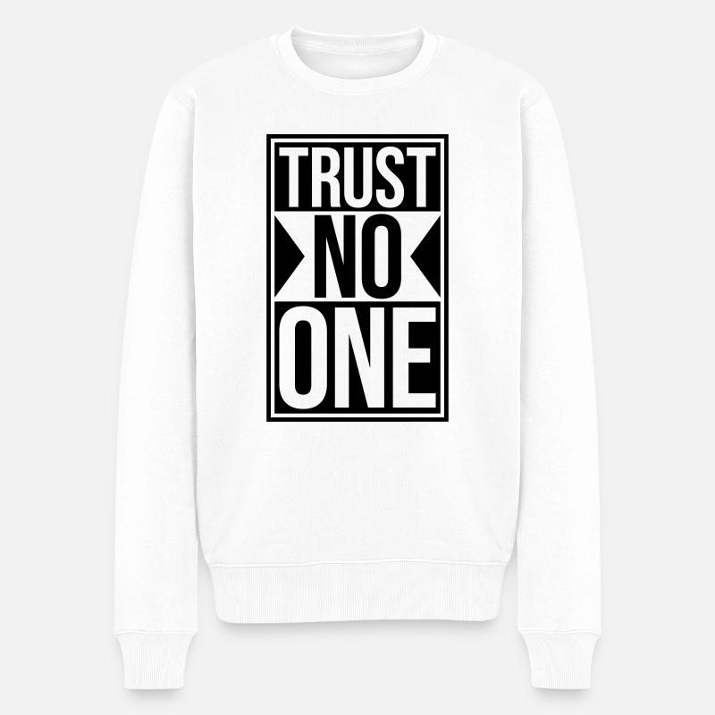trust no one Zitat - Männer Premium Bio Pullover - Weiß