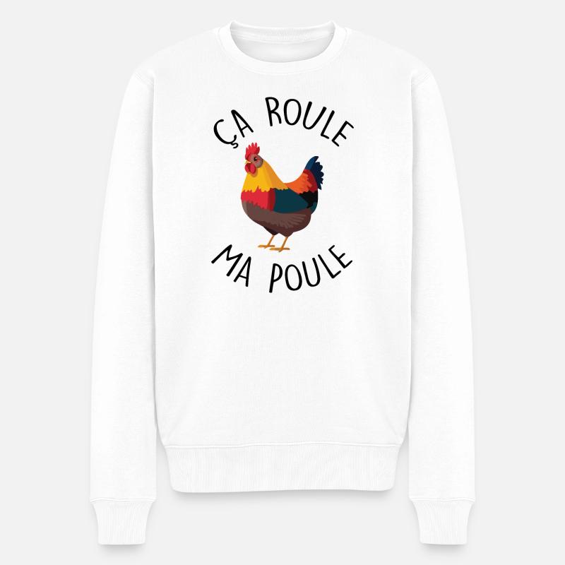 Ça roule ma poule ! - Pull Premium bio Homme - blanc