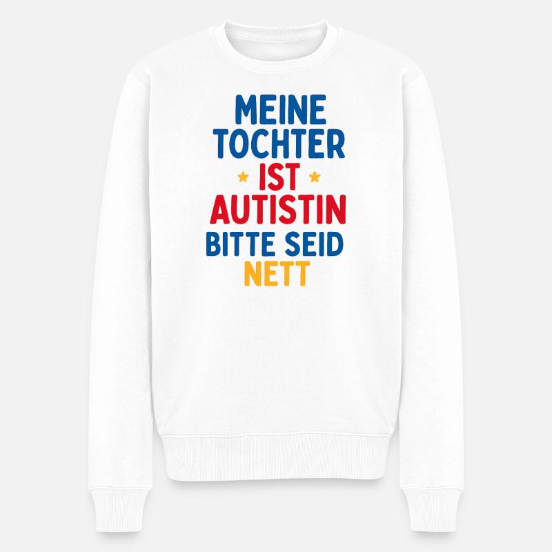 Meine Tochter ist Autistin. Bitte seid nett. - Männer Premium Bio Pullover - Weiß