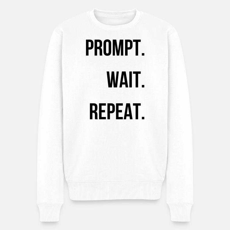 Prompt. Attendre. Répéter. - Pull Premium bio Homme - blanc