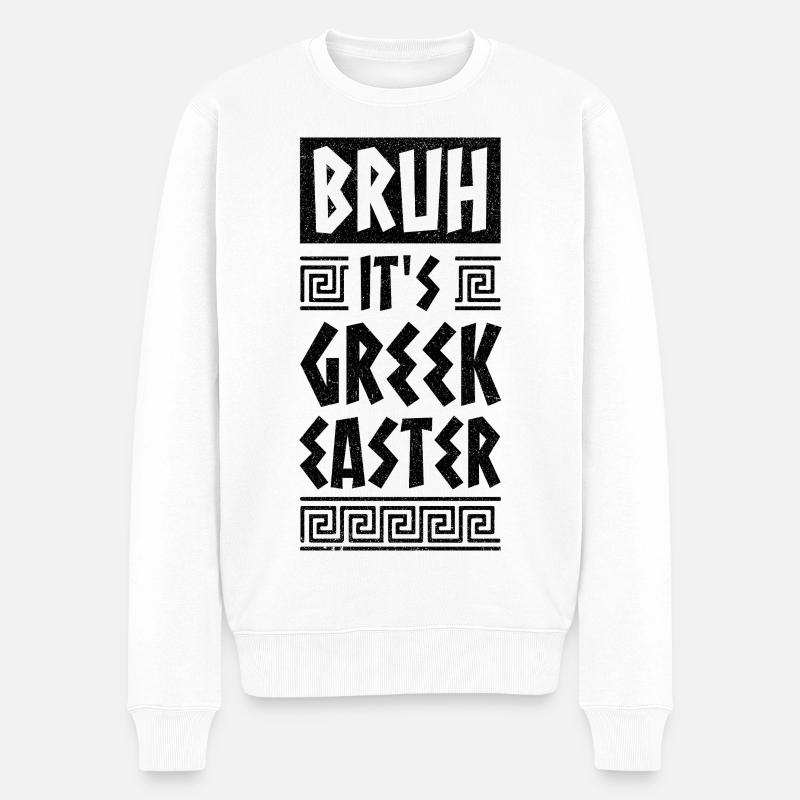 Græsk påske, bror. Det ER græsk påske. Glædelig påske. - Økologisk premium-sweatshirt til mænd - hvid