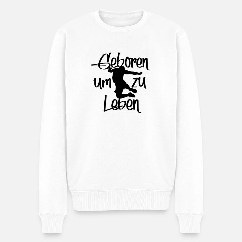 GEBOREN UM ZU LEBEN - Männer Premium Bio Pullover - Weiß