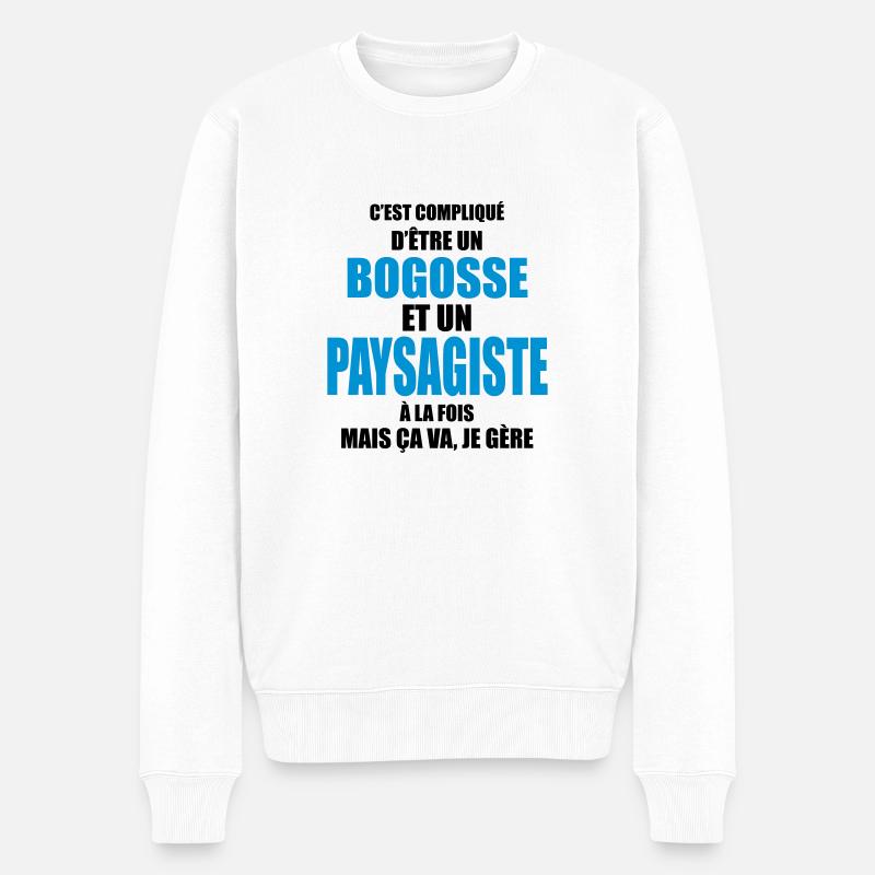 c'est compliqué d'être un bogosse et un paysagiste - Pull Premium bio Homme - blanc