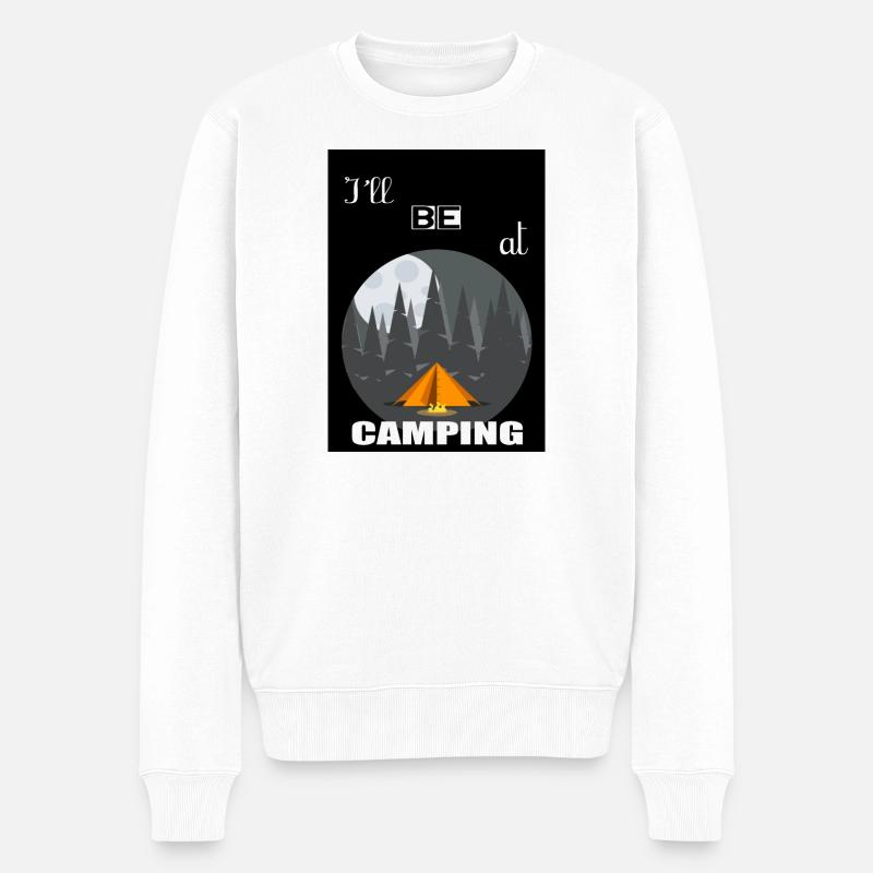 Ich werde auf dem Campingplatz sein - Männer Premium Bio Pullover - Weiß