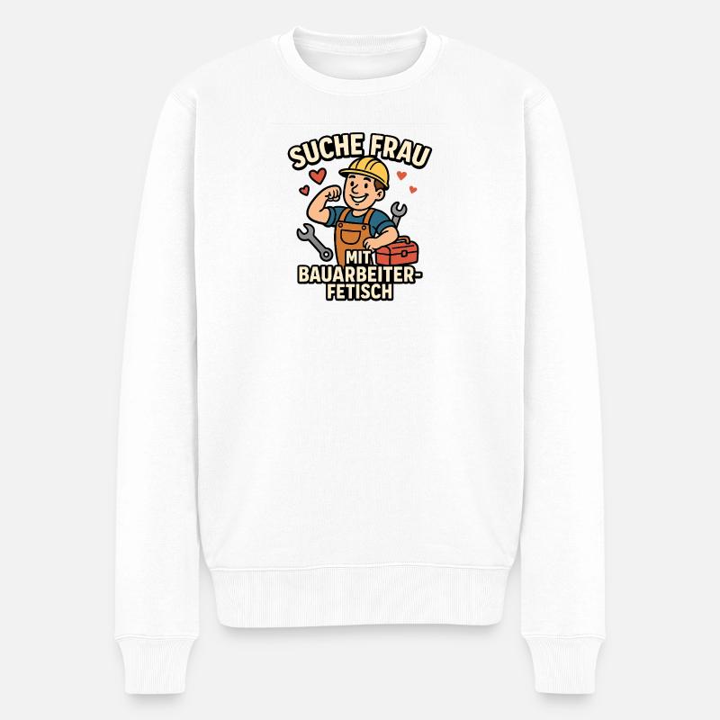 Suche Frau Mit Bauarbeiter Fetisch - Männer Premium Bio Pullover - Weiß