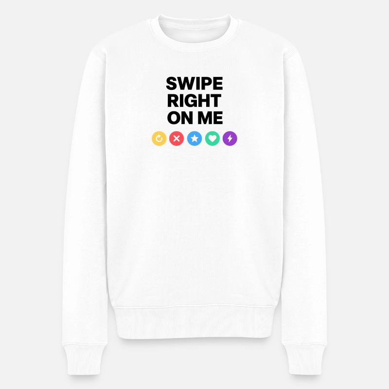 Swipe Right On Me - Dating Design - Männer Premium Bio Pullover - Weiß