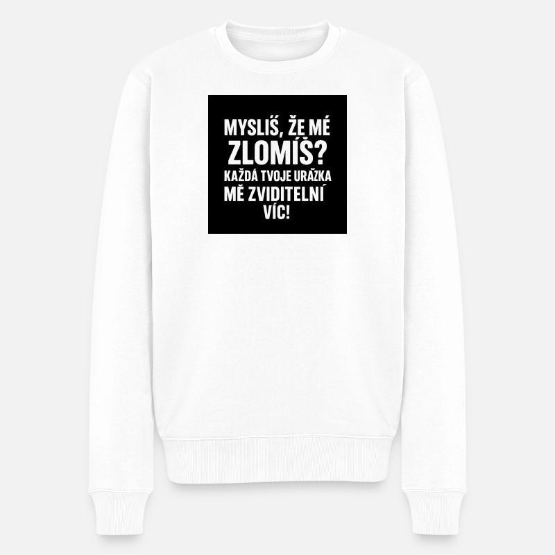 Glaubst du, du brichst mich?  - Männer Premium Bio Pullover - Weiß